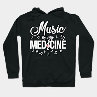 Music is my Medicine Hoodie